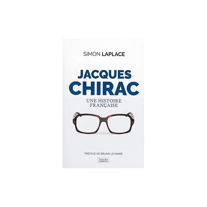 Jacques Chirac. Une Histoire Française